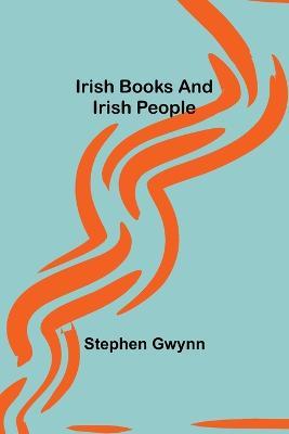 Irish Books and Irish People - Stephen Gwynn - cover
