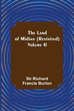 The Land of Midian (Revisited) - Volume II