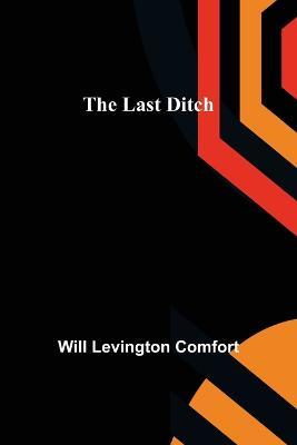 The Last Ditch - Will Levington Comfort - cover