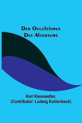 Der Occultismus des Altertums - Karl Kiesewetter - cover