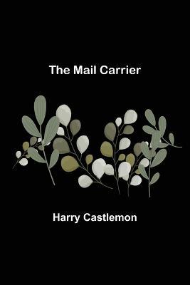 The Mail Carrier - Harry Castlemon - cover