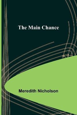 The Main Chance - Meredith Nicholson - cover