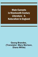 Main Currents in Nineteenth Century Literature - 4. Naturalism in England