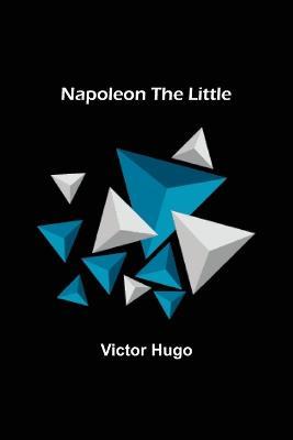 Napoleon the Little - Victor Hugo - cover