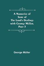 A Narrative of Some of the Lord's Dealings with George Müller. Part 3