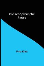 Die schoepferische Pause