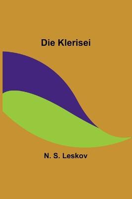 Die Klerisei - N S Leskov - cover