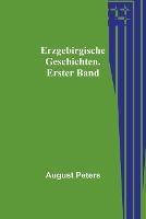 Erzgebirgische Geschichten. Erster Band - August Peters - cover