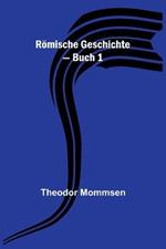 Römische Geschichte - Buch 1