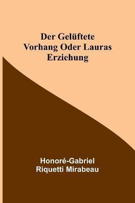 Der gelüftete Vorhang oder Lauras Erziehung - Honoré-Gabriel Riquetti Mirabeau - cover