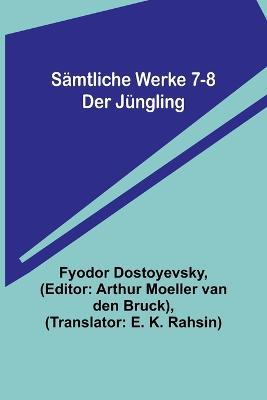 Sämtliche Werke 7-8: Der Jüngling - Fyodor Dostoyevsky - cover