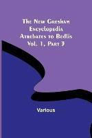 The New Gresham Encyclopedia. Atrebates to Bedlis; Vol. 1 Part 3