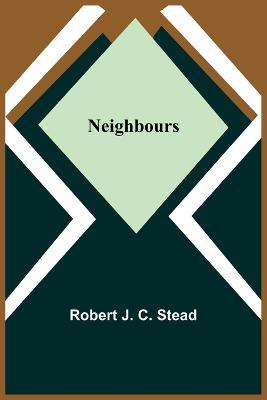 Neighbours - Robert J C Stead - cover