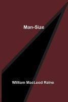 Man-Size - William MacLeod Raine - cover