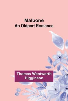 Malbone: An Oldport Romance - Thomas Wentworth Higginson - cover