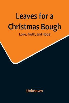 Leaves for a Christmas Bough: Love, Truth, and Hope - cover