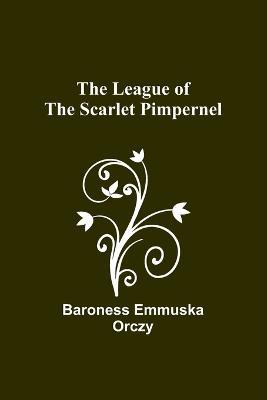 The League of the Scarlet Pimpernel - Baroness Emmuska Orczy - cover