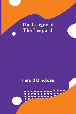 The League of the Leopard - Harold Bindloss - cover