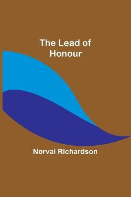 The Lead of Honour - Norval Richardson - cover