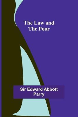 The Law and the Poor - Edward Abbott Parry - cover
