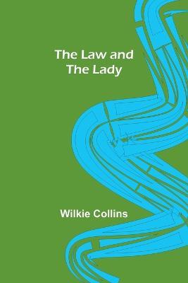 The Law and the Lady - Wilkie Collins - cover