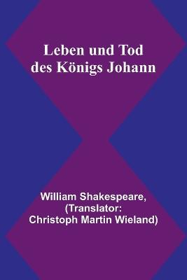 Leben und Tod des Koenigs Johann - William Shakespeare - cover