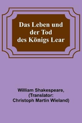 Das Leben und der Tod des Koenigs Lear - William Shakespeare - cover