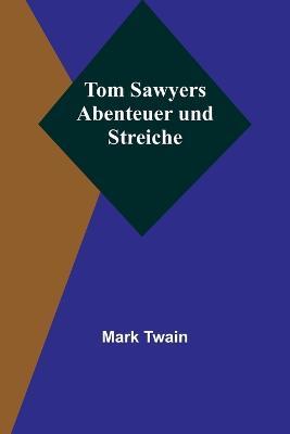 Tom Sawyers Abenteuer und Streiche - Mark Twain - cover