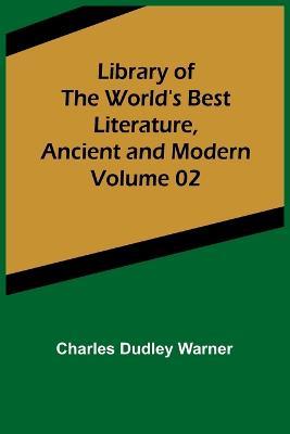 Library of the World's Best Literature, Ancient and Modern Volume 02 - Charles Dudley Warner - cover