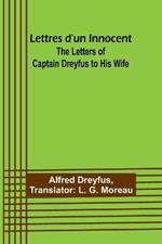 Lettres d'un Innocent: The Letters of Captain Dreyfus to His Wife