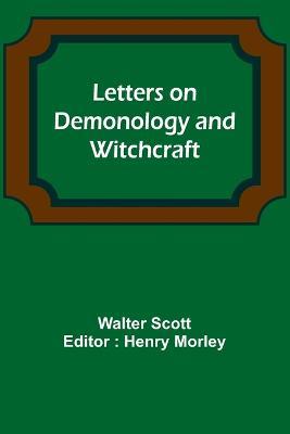 Letters on Demonology and Witchcraft - Walter Scott - cover