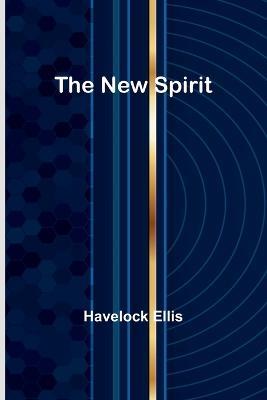 The New Spirit - Havelock Ellis - cover