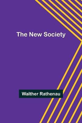The New Society - Walther Rathenau - cover