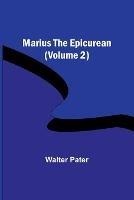 Marius the Epicurean (Volume 2) - Walter Pater - cover