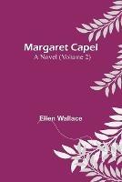Margaret Capel: A Novel (Volume 2) - Ellen Wallace - cover