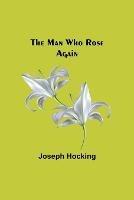 The Man Who Rose Again