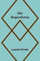 Die Deportirten