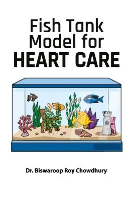 Fish Tank Model for Heart Care - Biswaroop Roy Chowdhury - cover