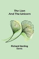 The Lion and the Unicorn - Richard Harding Davis - cover