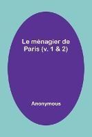 Le menagier de Paris (v. 1 & 2) - Anonymous - cover