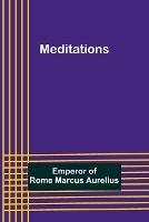 Meditations - Emperor Of Rome Marcus Aurelius - cover