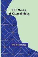 The Mayor of Casterbridge - Thomas Hardy - cover