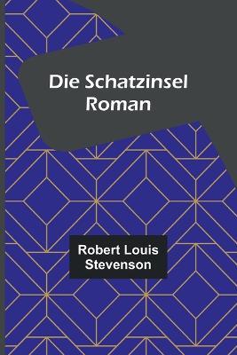 Die Schatzinsel: Roman - Robert Louis Stevenson - cover