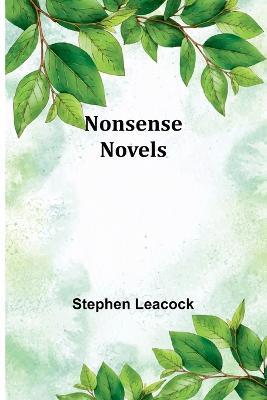 Nonsense Novels - Stephen Leacock - cover