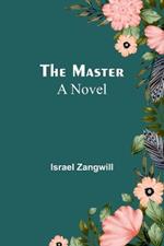 The Master; A Novel