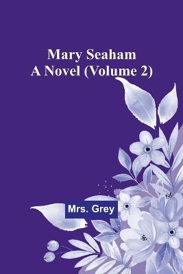 Mary Seaham: A Novel (Volume 2) - Grey - cover