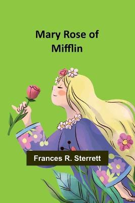 Mary Rose of Mifflin - Frances R Sterrett - cover