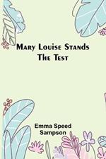 Mary Louise Stands the Test
