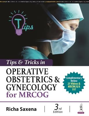 Tips & Tricks in Operative Obstetrics & Gynecology for MRCOG - Richa Saxena - cover