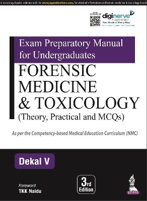 Exam Preparatory Manual for Undergraduates: Forensic Medicine & Toxicology: (Theory, Practical and MCQs) - Dekal V - cover